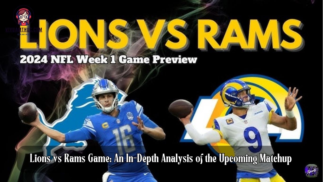 Lions vs Rams Game: An In-Depth Analysis of the Upcoming Matchup