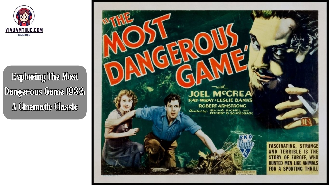 Exploring The Most Dangerous Game 1932: A Cinematic Classic